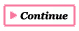 Continue